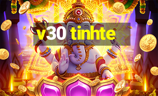 v30 tinhte