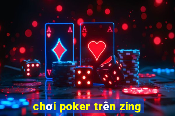 chơi poker trên zing