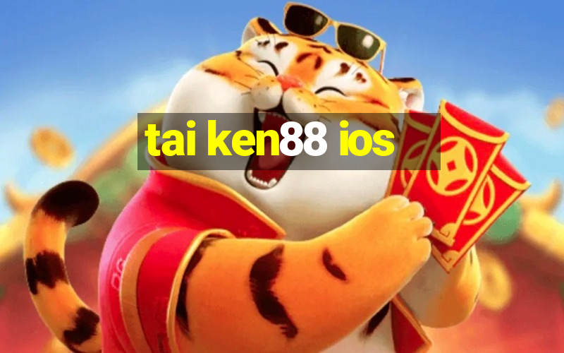 tai ken88 ios