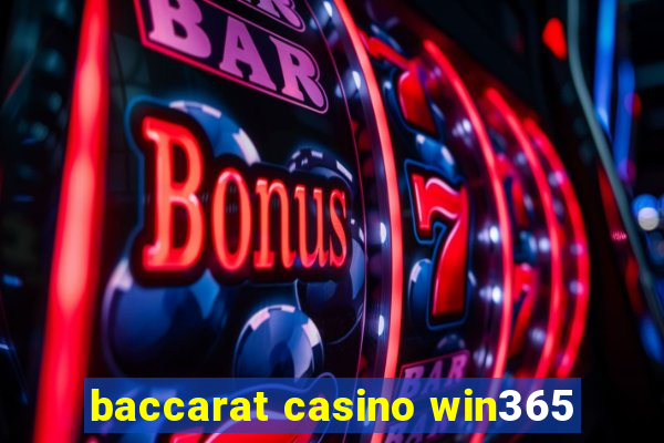 baccarat casino win365