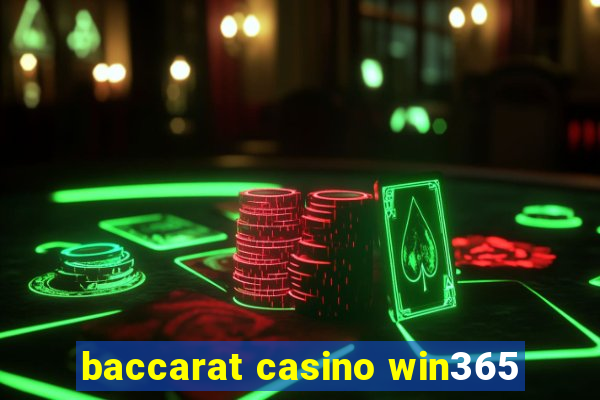 baccarat casino win365