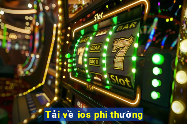 Tải về ios phi thường