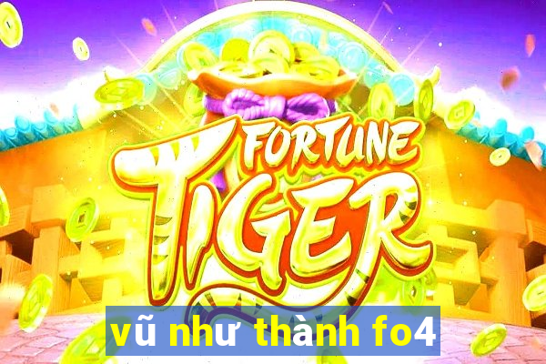 vu nhu thanh fo4