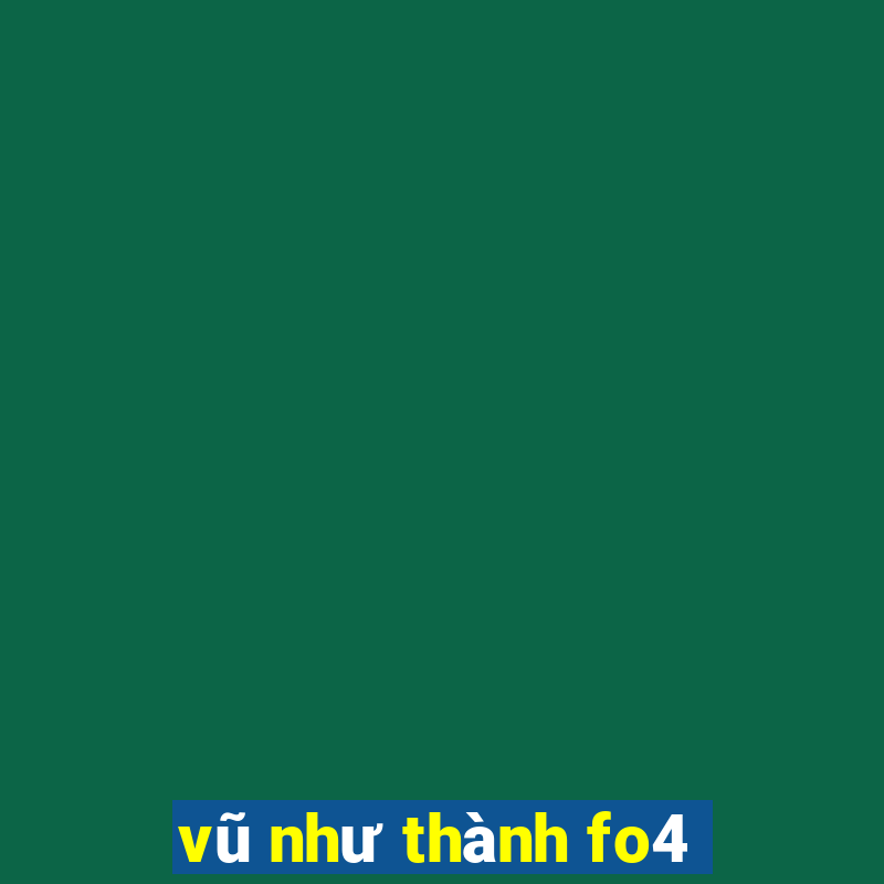 vu nhu thanh fo4