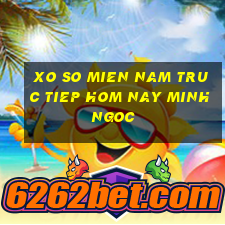 xo so mien nam truc tiep hom nay minh ngoc