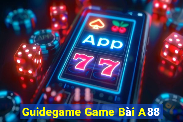 Guidegame Game Bài A88