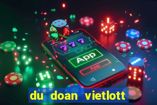 du doan vietlott power 6 55