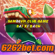 Sam86Vn Club Game Bài Xì Dách