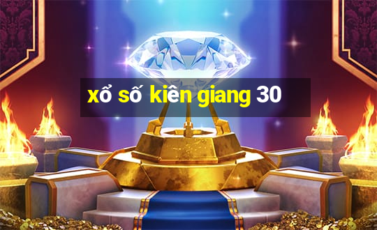 xổ số kiên giang 30