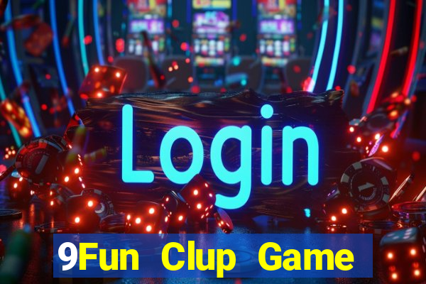 9Fun Clup Game Bài Hay