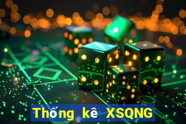 Thống kê XSQNG ngày mai