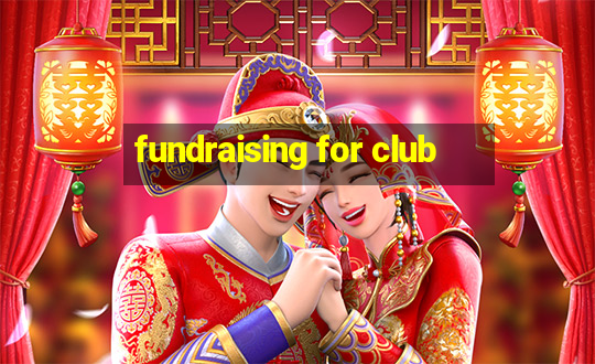 fundraising for club