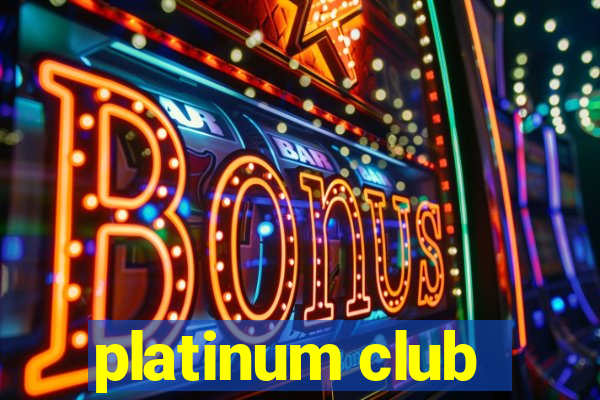 platinum club