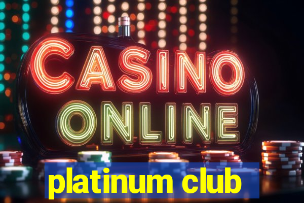 platinum club