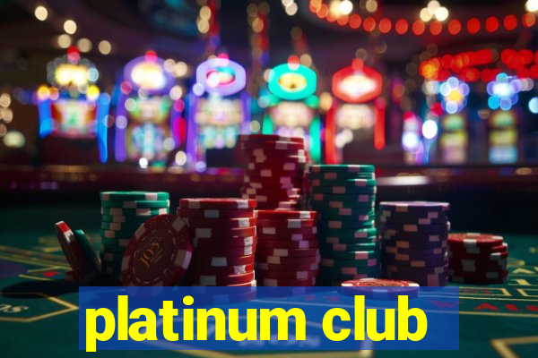 platinum club