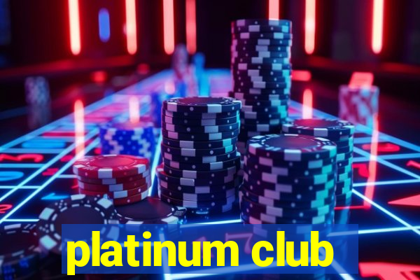 platinum club