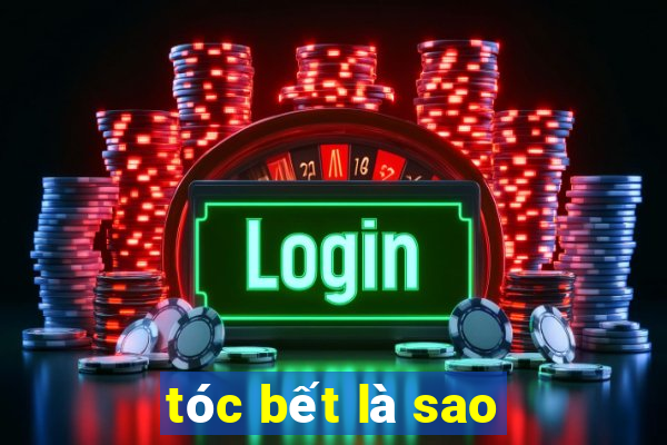 tóc bết là sao