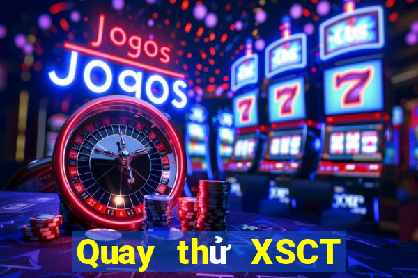 Quay thử XSCT ngày 10