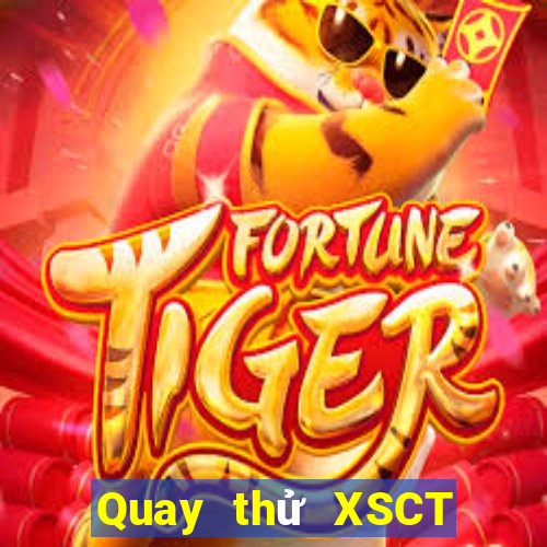 Quay thử XSCT ngày 10