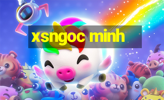 xsngoc minh