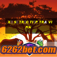 xổ số trực tiếp trà vinh