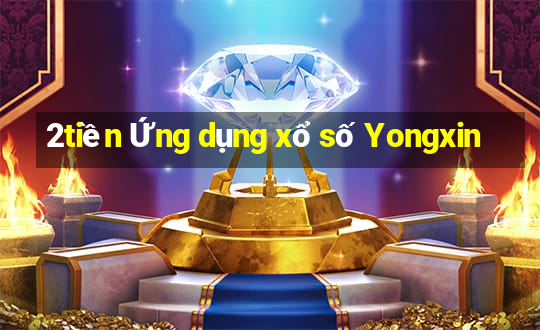 2tiền Ứng dụng xổ số Yongxin