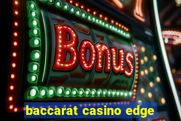 baccarat casino edge