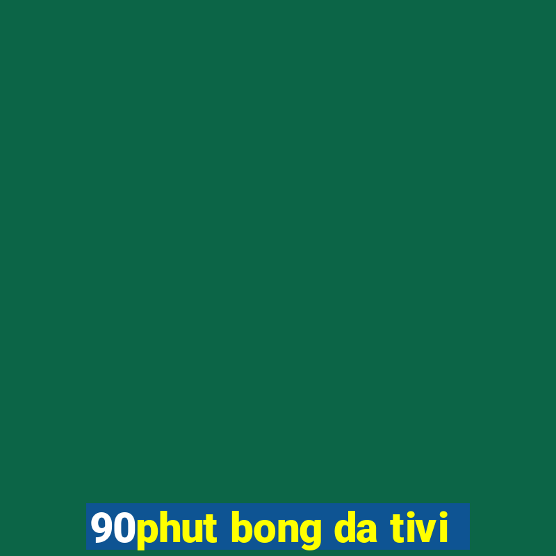 90phut bong da tivi