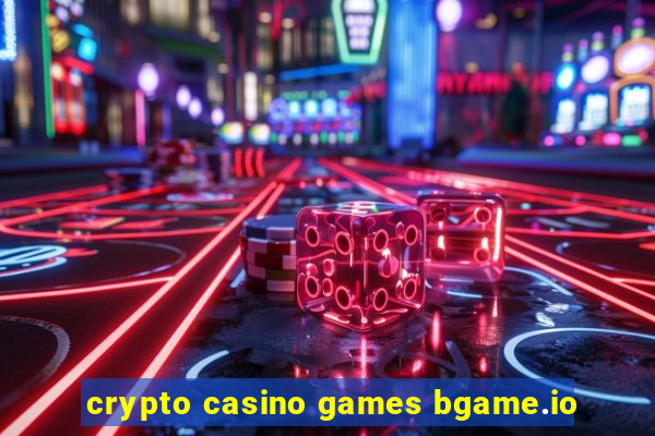 crypto casino games bgame.io