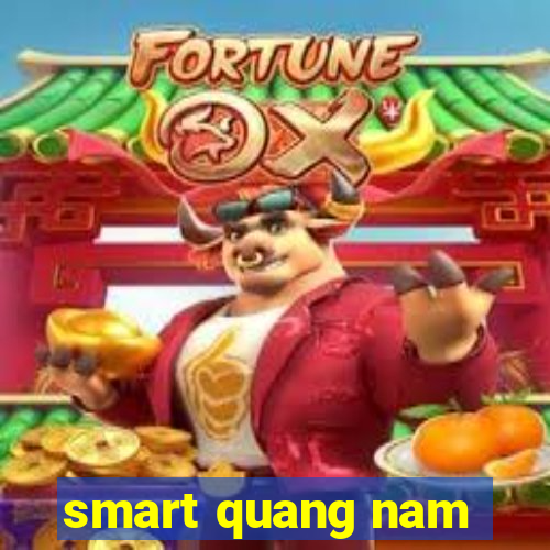 smart quang nam