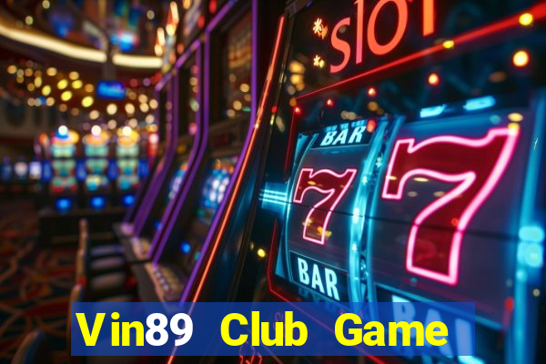 Vin89 Club Game Bài Bốc Club