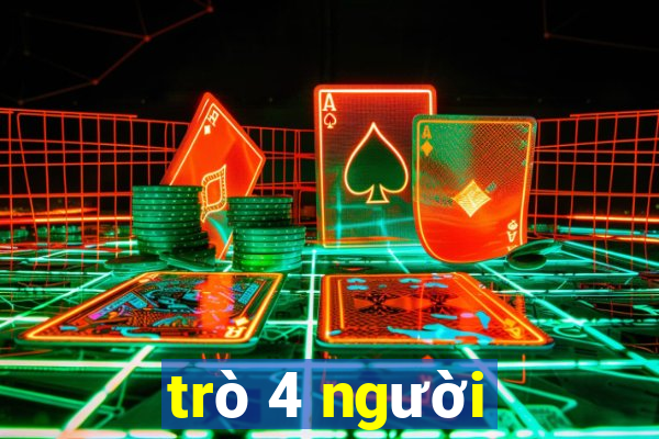 trò 4 người