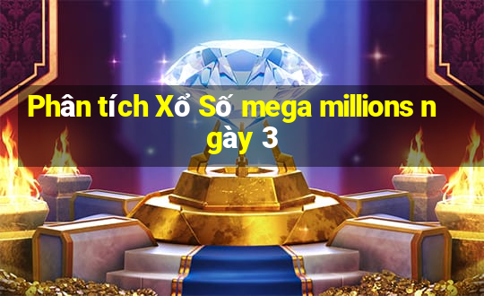 Phân tích Xổ Số mega millions ngày 3