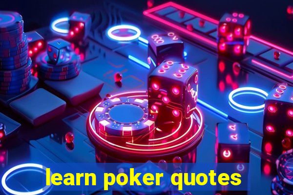 learn poker quotes