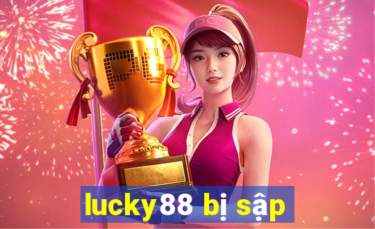 lucky88 bị sập