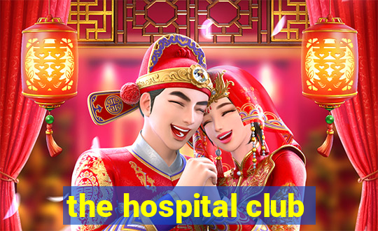 the hospital club