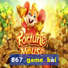 867 game bài phiên bản mới