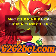 M88 Tải xuống và cài đặt nền tảng tại Đắk Lắk