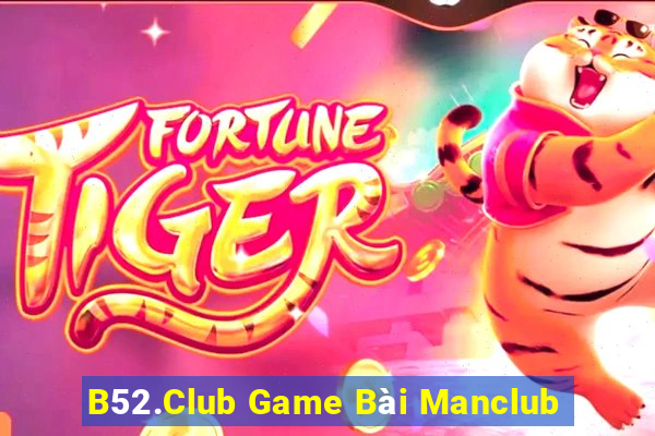 B52.Club Game Bài Manclub