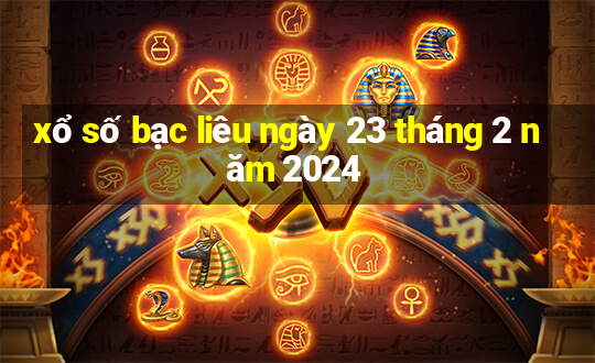 xổ số bạc liêu ngày 23 tháng 2 năm 2024