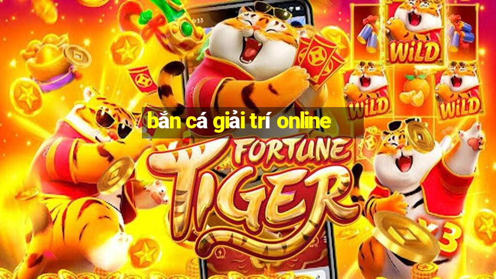 bắn cá giải trí online