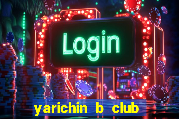 yarichin b club chap 17