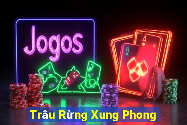 Trâu Rừng Xung Phong