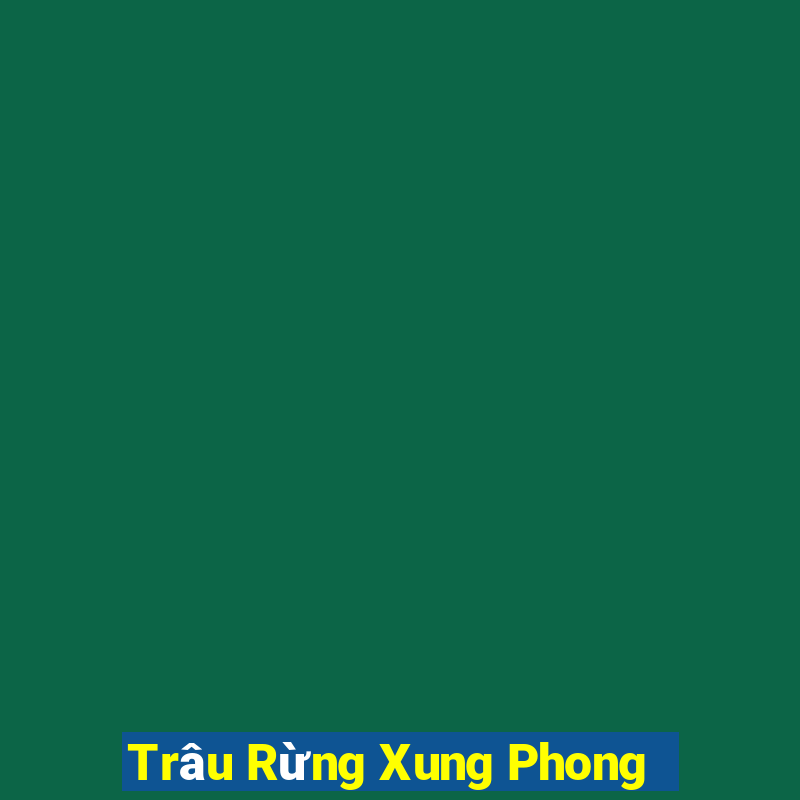 Trâu Rừng Xung Phong