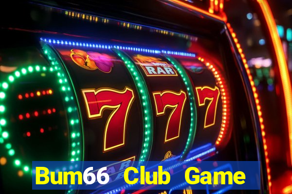 Bum66 Club Game Bài 247