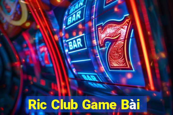 Ric Club Game Bài