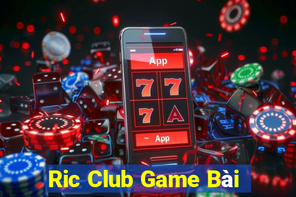 Ric Club Game Bài