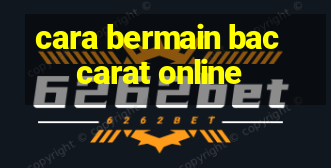 cara bermain baccarat online