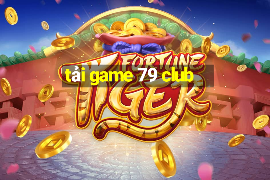 tai game 79 club