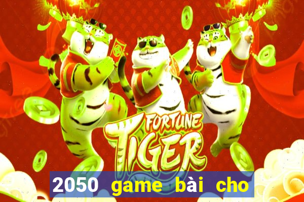 2050 game bài cho trò chơi